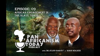 Pan Africanism Today African Engagement in the Slave Trade EP 9 [upl. by Missi600]