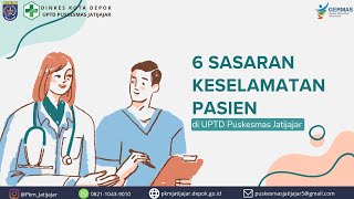 6 SASARAN KESELAMATAN PASIEN DI UPTD PUSKESMAS JATIJAJAR [upl. by Harday]