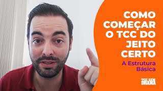 Como Começar o TCC do Jeito Certo  A Estrutura Básica [upl. by Oahc]