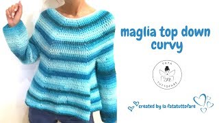 TUTORIAL Maglione top downmaglia curvylafatatutttofare [upl. by Bose]