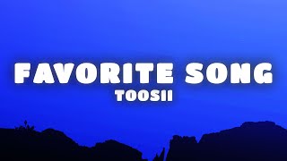 Toosii  Favorite Song Lyrics [upl. by Ringsmuth]