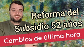 Reforma SUBSIDIO para MAYORES 52 AÑOS  Cambios de última hora ‼️⏬ [upl. by Mahgirb]