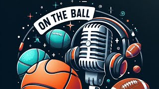 On the Ball Podcast [upl. by Nairde161]