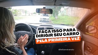 FAÇA ISSO PARA DIRIGIR SEU CARRO PELA PRIMEIRA VEZ [upl. by Retxab]