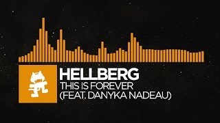 House  Hellberg  This Is Forever feat Danyka Nadeau Monstercat Release [upl. by Akcimehs275]