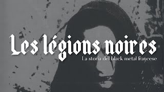 Les Légions noires  La storia del black metal francese [upl. by Annoid]