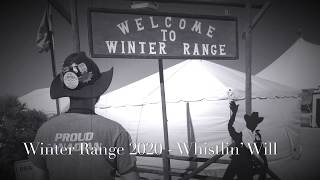 Winter Range 2020  Whistlin Will [upl. by Terces]