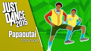 Just Dance 2015 Papaoutai [upl. by Dode]