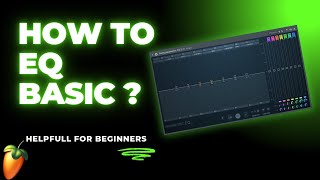 The Basic Of How To EQ For Beginners FL Studio [upl. by Odnanref]