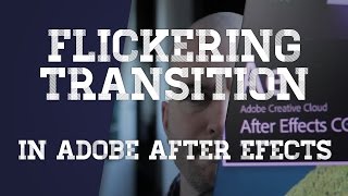 Flickering Transitions  Adobe After Effects tutorial [upl. by Nork]