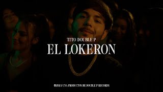 El Lokeron Video Oficial  Tito Double P [upl. by Eneleahs]