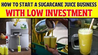 How to Start a Sugarcane Juice Business with Low Investment [upl. by Ichabod726]