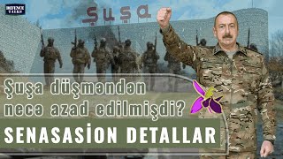 Şuşa düşməndən necə azad edilmişdi – SENSASİON DETALLAR [upl. by Enair]