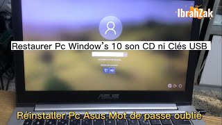 RÉINSTALLER PC ASUS MOT DE PASSE OUBLIÉ WINDOWS 10AUCUN LOGICIEL NÉCESSAIRENI 💿 NI CLÉ USB [upl. by Benjy408]