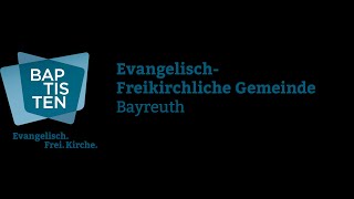 Sonntagsgottesdienst der EFGBaptisten Bayreuth [upl. by Allis]