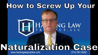 Heres how to screw up your naturalization case [upl. by Tallie]