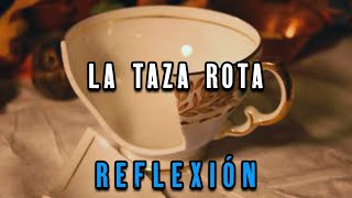 La Taza Rota Reflexión Motivación De Dios como ser mejor persona [upl. by Akisey30]