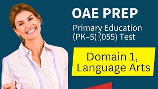 OAE Primary Education PK–5 55 Test Prep Study Guide Domain 1 Language Arts [upl. by Anillek]