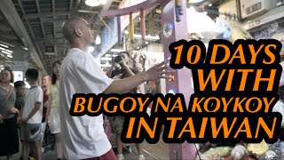 Koykoy Life and Times  10 Days With Bugoy na Koykoy In Taiwan [upl. by Remmos]