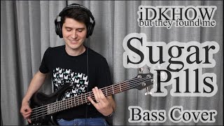 iDKHOW  Sugar Pills Bass Cover With Tab [upl. by Kellia]