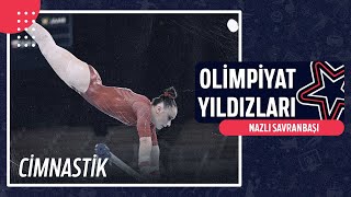 🤸‍♀️ Nazlı Savranbaşı  Cimnastik  Olimpiyat Yıldızları [upl. by Terchie761]