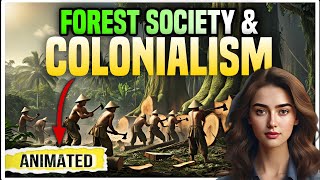 Forest Society and Colonialism Class 9  Animation  Full Chapter  Class 9 History Chapter 4 [upl. by Nickolaus315]