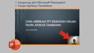 Cara Merekam Presentasi Power Point Tampak Wajah Tanpa Aplikasi Tambahan [upl. by Esyned]