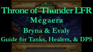 Throne of Thunder LFR Megaera Guide Bryna amp Evaly [upl. by Thill]