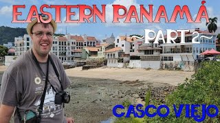 Eastern Panama  Part 25 EXPLORING CASCO VIEJO [upl. by Nylaras]