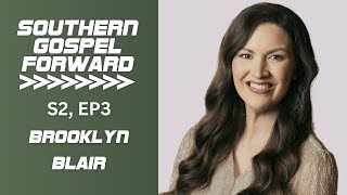 Southern Gospel Forward S2 E3 Brooklyn Collingsworth Blair [upl. by Anialem]