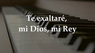 Te exaltaré mi Dios mi Rey solo pianoCSG  90 [upl. by Lessur624]