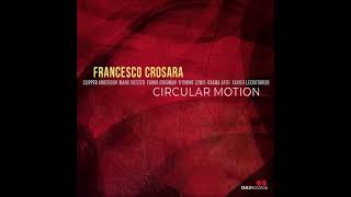 Francesco Crosara  Circular Motion 2024 [upl. by Glass]