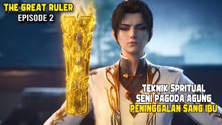 MU CHEN MENDAPATKAN TEKNIK SPIRITUAL PENINGGALAN IBUNYA  The Great Ruler EP2 [upl. by Aiouqes]