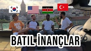 4 FARKLI MİLLETİN BATIL İNANÇLARI  3 Yabancı 1 Türk 15 [upl. by Nats]