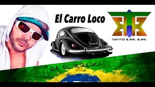 EL CARRO LOCO  Mc Tavito Bam Bam  Video Lyric  Reggaeton Brazil [upl. by Lartnom]