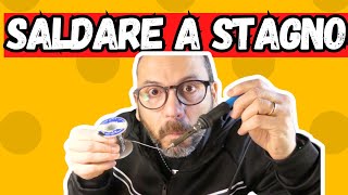 Come saldare a Stagno Tutorial per Principianti [upl. by Auohp]