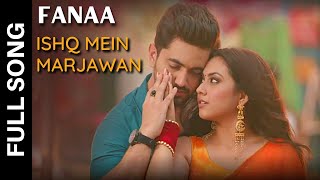 Fanaa  Ishq Mein Marjawan Full Song [upl. by Leitao]