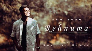 REHNUMA  रेहेनुमा  Official Music Video  Shrujal Gamit [upl. by Arihsay857]