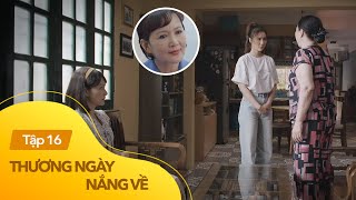 Thương ngày nắng về tập 16  Hé lộ lý do Vân Trang chờ đợi mẹ ruột hơn 20 năm [upl. by Gerkman]