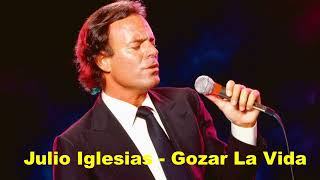 Julio Iglesias  Gozar La Vida Lyrics [upl. by Sargent]