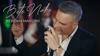 Berdan Mardini  Bete Nabe Official Video [upl. by Bennie705]