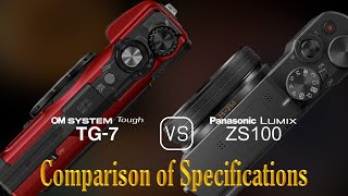 OM SYSTEM Tough TG7 vs Panasonic Lumix ZS100 A Comparison of Specifications [upl. by Jansson]