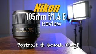 Nikon 105mm f14 E Lens Review with sample images  Best Nikon portrait lens Bokeh King [upl. by Dann]