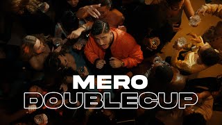 MERO  Double Cup prod by JuhDee amp Young Mesh Official Video [upl. by Adnihc]