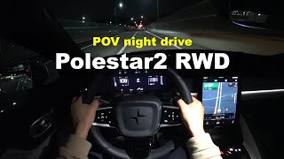 2024 Polestar2 single motor POV night drive [upl. by Guglielmo]