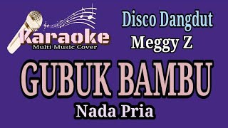 GUBUK BAMBU  Meggy Z  Karaoke Disco Dangdut Nada Pria [upl. by Nurav]