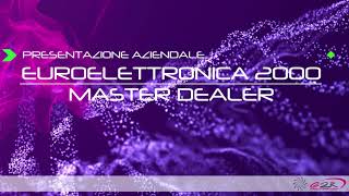 Presentazione aziendale Euroelettronica2000 Master Dealer [upl. by Brigette408]