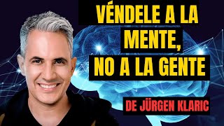 Véndele a la mente no a la gente de Jürgen Klaric ventas dinero JürgenKlaric [upl. by Lodmilla]