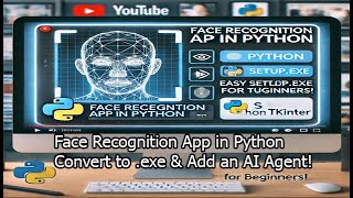 How to Build a Face Recognition App with Tkinter  Face Recognition Convert to exe amp Add an AI Agent [upl. by Yelad]