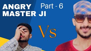 Angry Master Ji Part 6  jayraj ki vines  jayraj ki vines BBKiVines [upl. by Syhr]